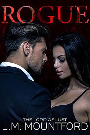 Rogue: A Dark Mafia Romance by L.M. Mountford