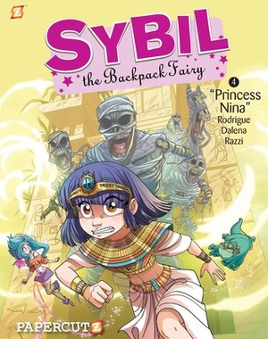 Sybil the Backpack Fairy #4: Princess Nina by Antonello Dalena, Michel Rodrigue, Manuela Razzi