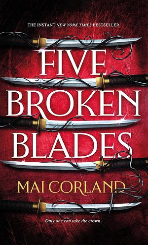 Five Broken Blades by Mai Corland