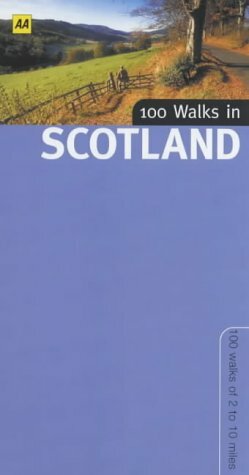 100 Walks In Scotland by Automobile Association of Great Britain