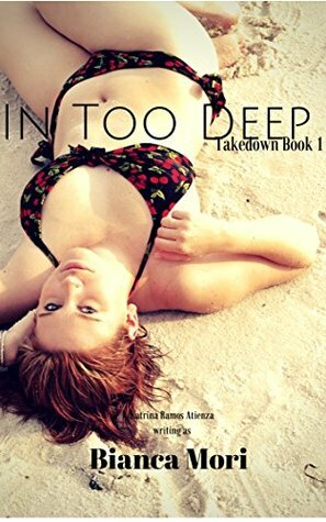 In Too Deep (Takedown, #1) by Bianca Mori