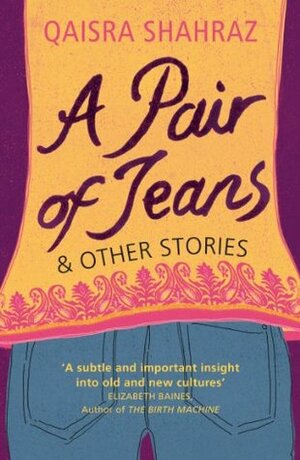 A Pair of Jeans and Other Stories by Qaisra Shahraz