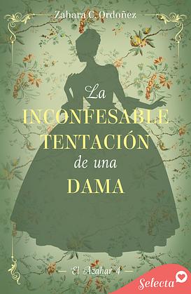 La inconfesable tentación de una dama by Zahara C. Ordóñez