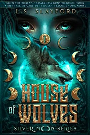 House of Wolves by L.S. Slayford
