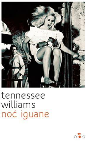 Noć iguane : izabrane priče by Tennessee Williams