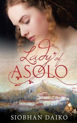 Lady of Asolo by Siobhan Daiko