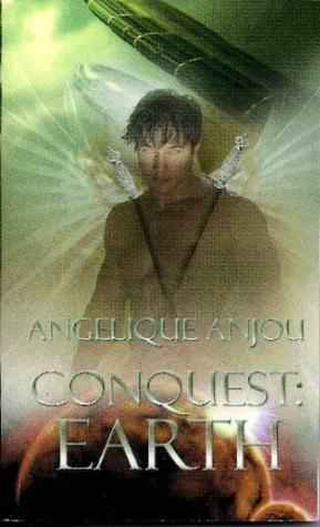 Conquest Earth by Angelique Anjou, Kaitlyn O'Connor