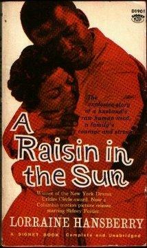 A Raisin in the Sun by Lorraine Hansberry