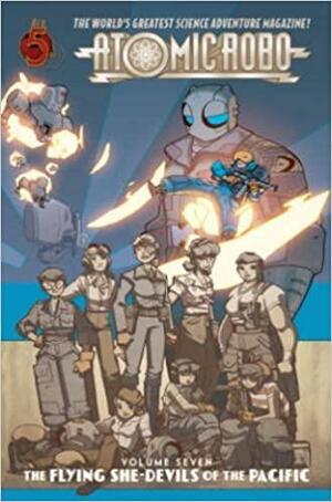 Atomic Robo & The Flying She-Devils of The Pacific by Brian Clevinger