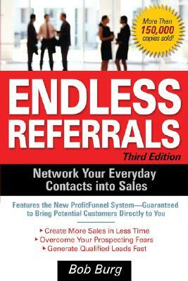 Endless Referrals, Third Edition by Bob Burg