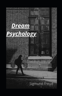 Dream Psychology illustrated by Sigmund Freud