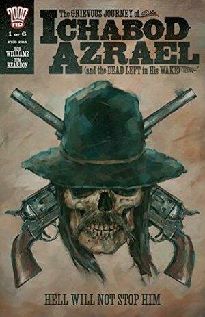 Ichabod Azrael: And the Dead Left in His Wake by Rob Williams