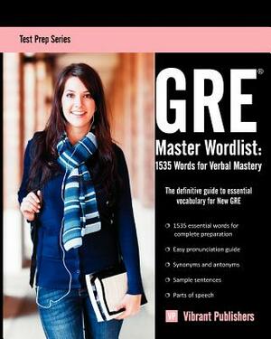 GRE Master Wordlist: 1535 Words for Verbal Mastery by Vibrant Publishers