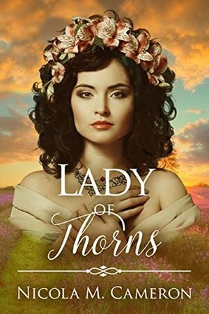 Lady of Thorns by Nicola M. Cameron