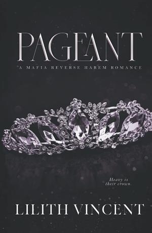 Pageant by Lilith Vincent