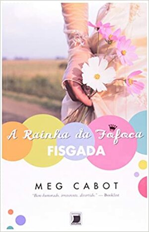 A Rainha da Fofoca: Fisgada by Meg Cabot