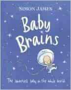 Baby Brains: The Smartest Baby in the Whole World by Simon James