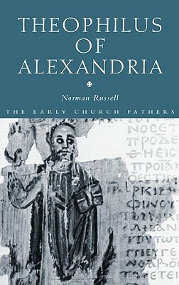 Theophilus of Alexandria by Norman Russell