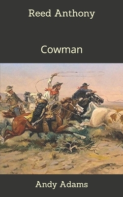 Reed Anthony, Cowman by Andy Adams