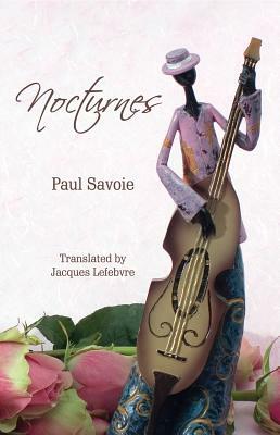 Nocturnes Winner of the 2013 Trillium Award in French by Paul Savoie