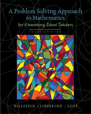 A Problem Solving Approach to Mathematics for Elementary School Teachers by Rick Billstein