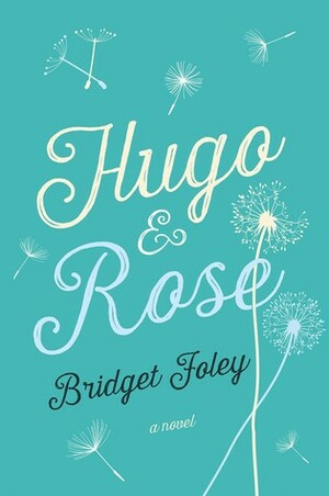 Hugo & Rose by Bridget Foley