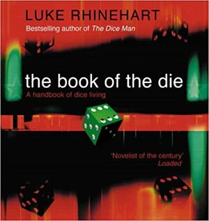 The Book Of The Die by Luke Rhinehart