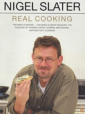 Real Cooking by Nigel Slater