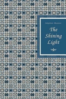 The Shining Light by Galymkair Mutanov