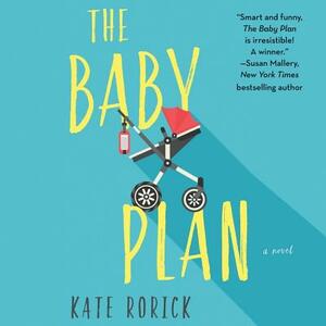 The Baby Plan by Kate Rorick