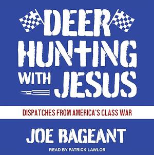 Deer Hunting with Jesus by Joe Bageant