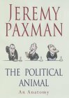The Political Animal: An Anatomy by Jeremy Paxman