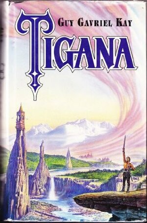 Tigana by Guy Gavriel Kay