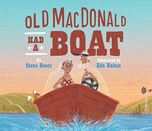 Old MacDonald Had a Boat by Steve Goetz, Eda Kaban