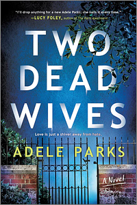 Two Dead Wives   by Adele Parks