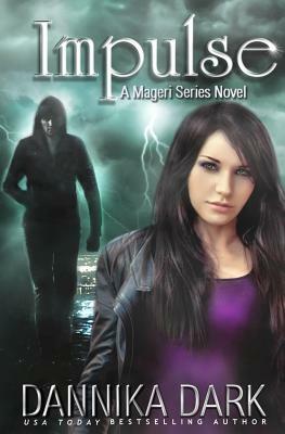 Impulse (Mageri Series: Book 3) by Dannika Dark