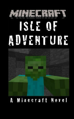 Minecraft: Isle of Adventure - A Minecraft Novel by Minecraft Books