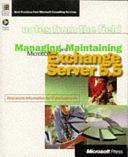 Managing and Maintaining Microsoft Exchange Server 5.5 by Microsoft Press