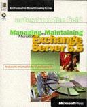 Managing and Maintaining Microsoft Exchange Server 5.5 by Microsoft Press