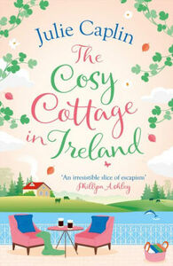 The Cosy Cottage in Ireland by Julie Caplin