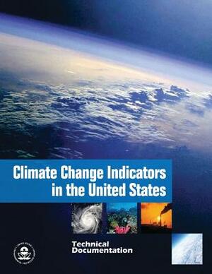 Climate Change Indicators in the United States: Technical Documentation by U. S. Environmental Protection Agency