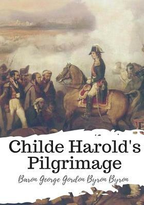 Childe Harold's Pilgrimage by Baron George Gordon Byron Byron