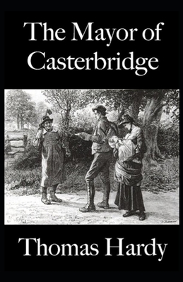 The Mayor of Casterbridge Annotated by Thomas Hardy