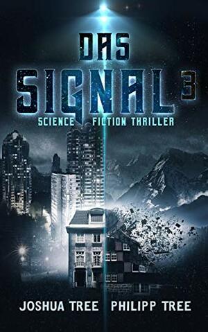 Das Signal 3: Science Fiction Thriller by Joshua Tree, Philipp Tree