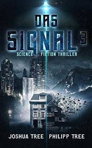 Das Signal 3: Science Fiction Thriller by Joshua Tree, Philipp Tree