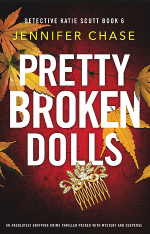 Pretty Broken Dolls by Jennifer Chase