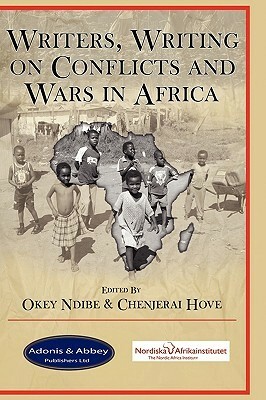 Writers, Writing on Conflicts and Wars in Africa by Chenjerai Hove, Okey Ndibe