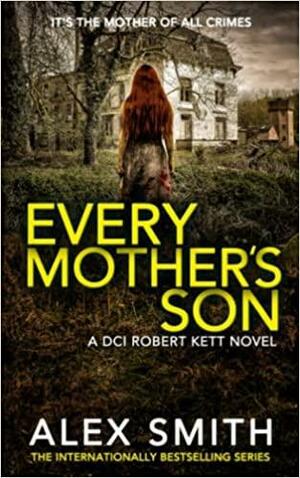 Every Mother's Son by Alex Smith