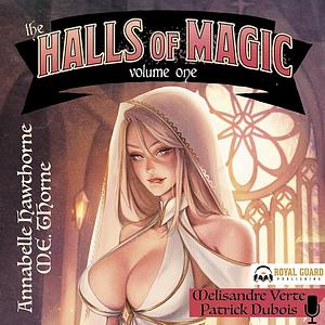 THE HALLS OF MAGIC: VOLUME 1: A FANTASY ADVENTURE FOR MEN by Annabelle Hawthorne