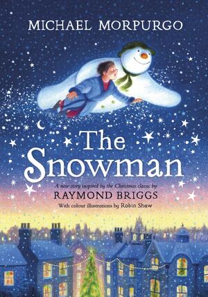 The Snowman: A full-colour retelling of the classic by Michael Morpurgo